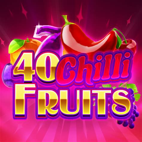 40 Chilli Fruits Novibet