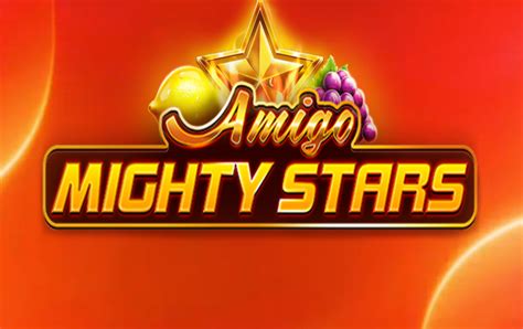 Amigo Mighty Stars brabet