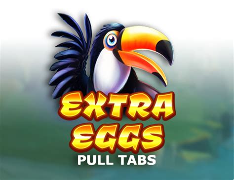 Extra Eggs Pull Tabs Bodog