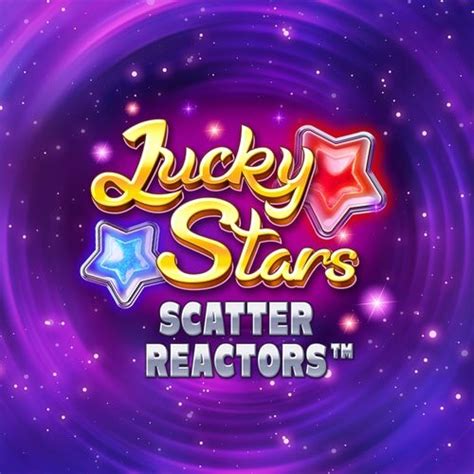 Lucky Stars Scatter Reactors Slot Grátis