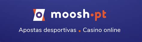 Moosh casino apostas